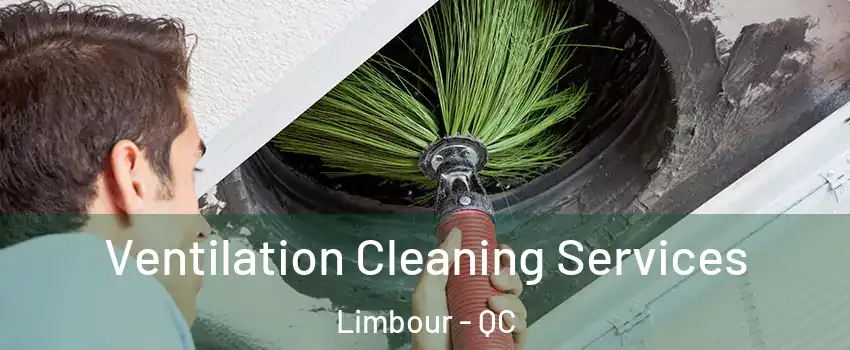  Ventilation Cleaning Services Limbour - QC