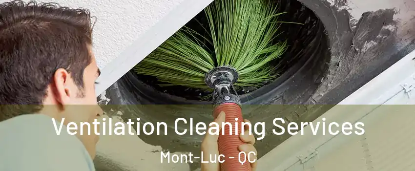  Ventilation Cleaning Services Mont-Luc - QC