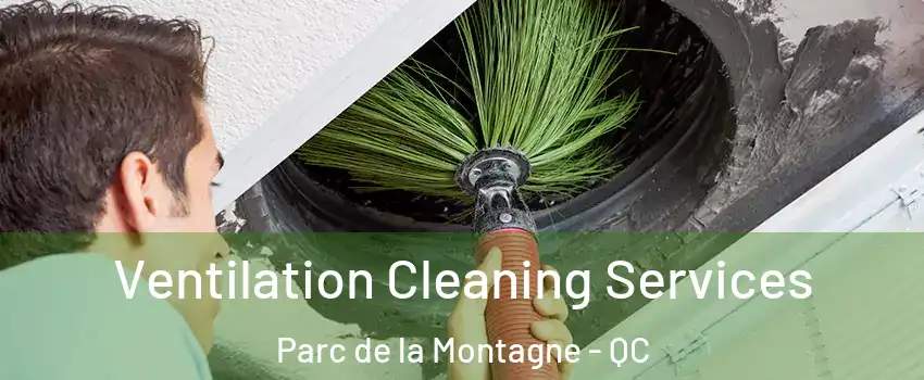 Ventilation Cleaning Services Parc de la Montagne - QC