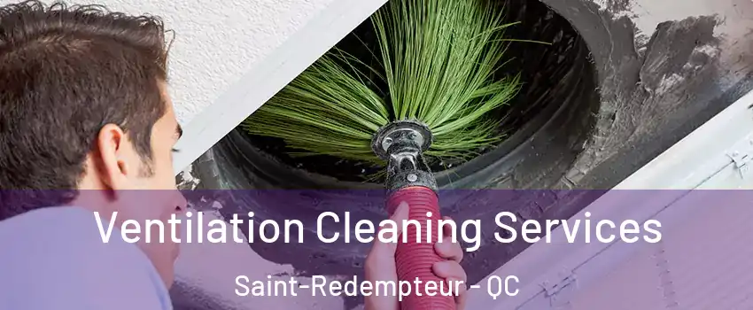  Ventilation Cleaning Services Saint-Redempteur - QC