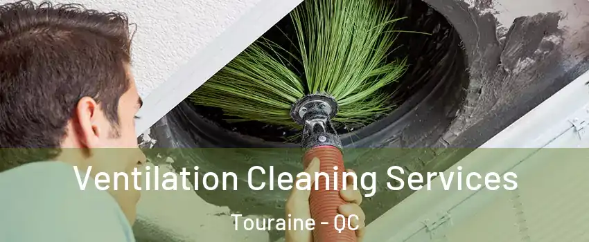  Ventilation Cleaning Services Touraine - QC