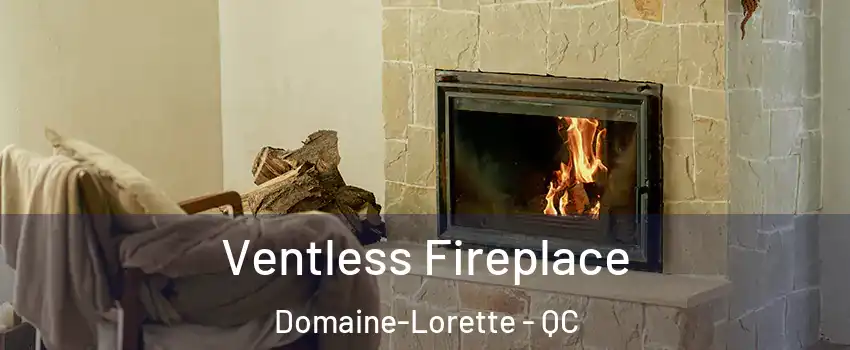  Ventless Fireplace Domaine-Lorette - QC