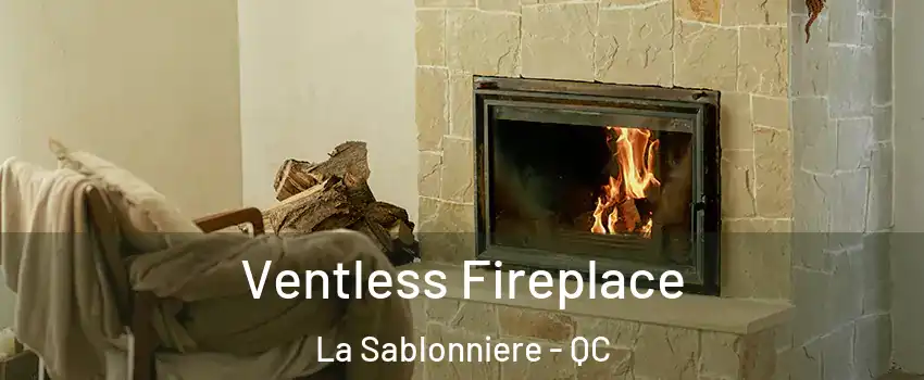  Ventless Fireplace La Sablonniere - QC
