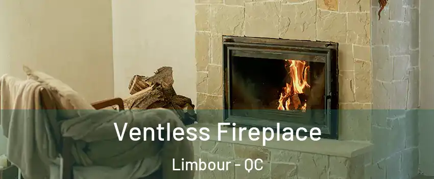  Ventless Fireplace Limbour - QC