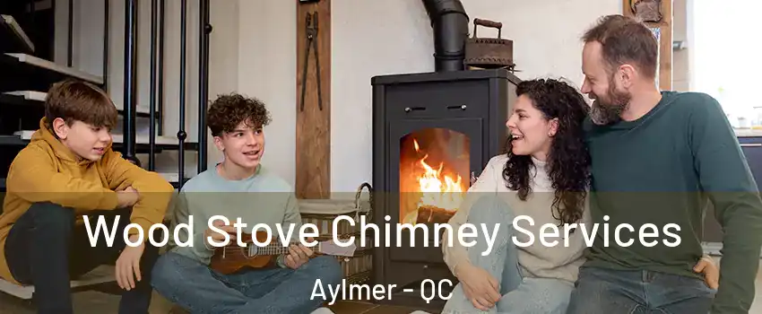  Wood Stove Chimney Services Aylmer - QC