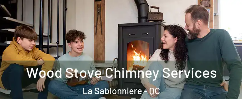  Wood Stove Chimney Services La Sablonniere - QC