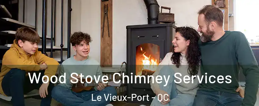  Wood Stove Chimney Services Le Vieux-Port - QC