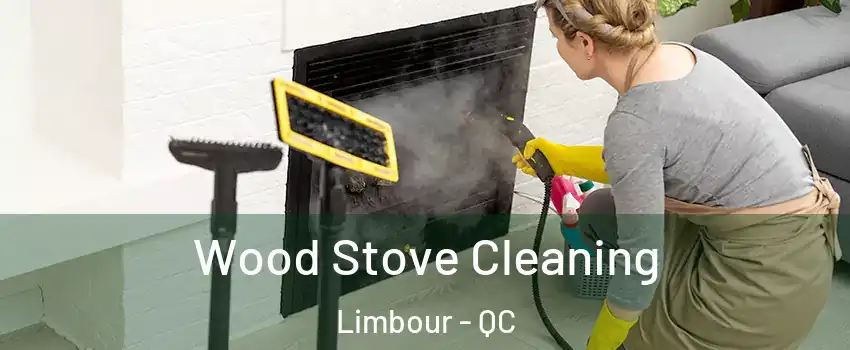  Wood Stove Cleaning Limbour - QC