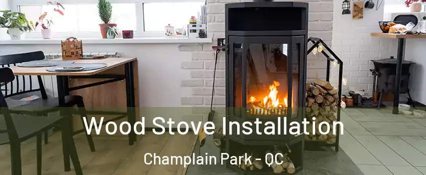  Wood Stove Installation Champlain Park - QC