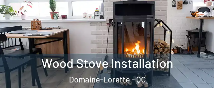  Wood Stove Installation Domaine-Lorette - QC