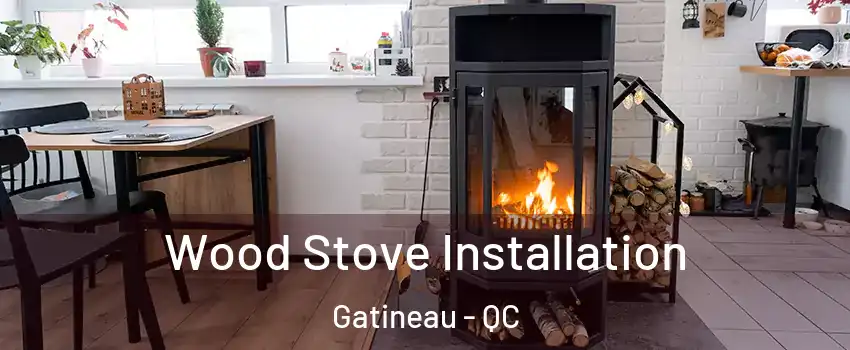  Wood Stove Installation Gatineau - QC