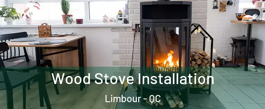  Wood Stove Installation Limbour - QC
