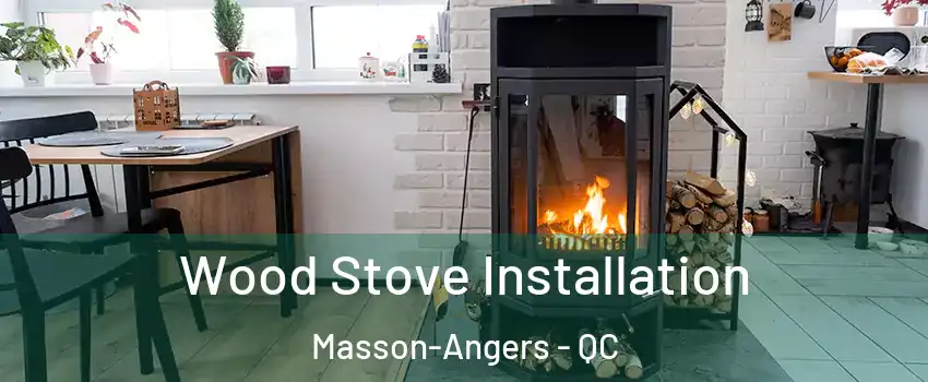  Wood Stove Installation Masson-Angers - QC