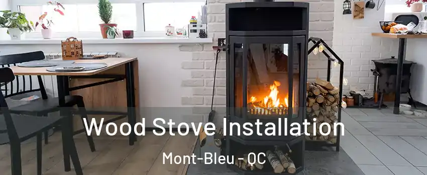  Wood Stove Installation Mont-Bleu - QC