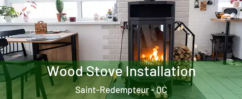  Wood Stove Installation Saint-Redempteur - QC
